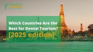 Which Countries Are the Best for Dental Tourism [2025 edition]